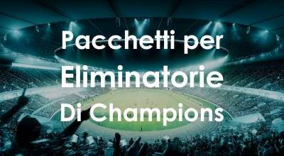 Pacchetti per la Champions League, quando inizieranno le eliminatorie?